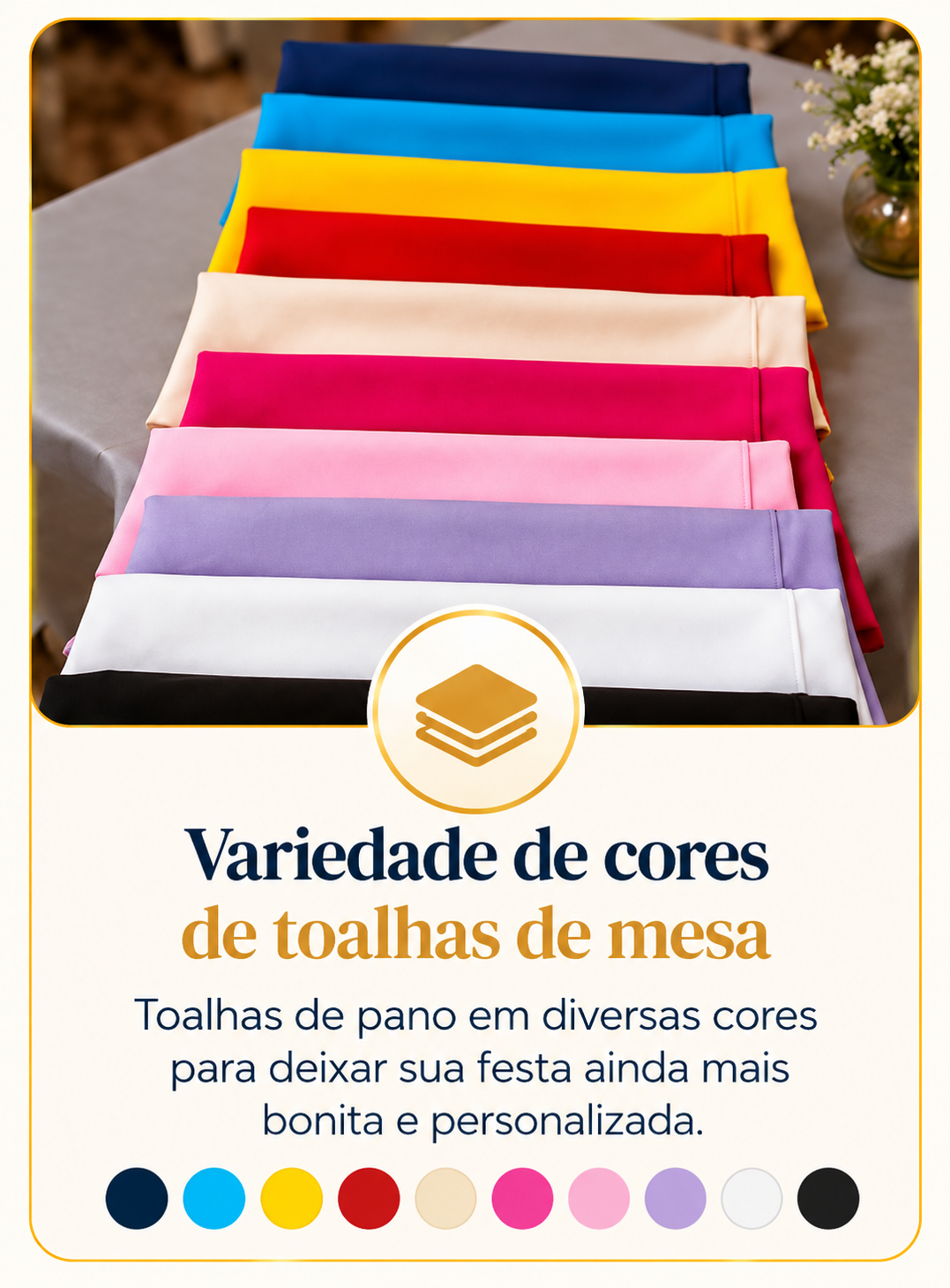 Variedade de cores de toalhas de mesa: toalhas de pano em diversas cores para deixar sua festa ainda mais bonita e personalizada.